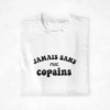 Sweat Pull Copains Jamais sans mes copains vintage (1)
