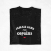 T-shirt Copains Jamais sans mes copains vintage coeur (1)