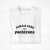 T-shirt Copains Jamais sans mes pochtrons 1 (1)