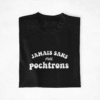 T-shirt Copains Jamais sans mes pochtrons 1 (1)