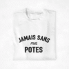 T-shirt Copains Jamais sans mes potes (1)