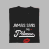 T-shirt Copines Jamais sans ma mes pétasse(s) (6)