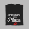T-shirt Copines Jamais sans ma mes pétasse(s) (6)