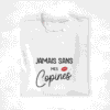 T-shirt Copines Jamais sans mes copines 1 (3)