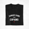 T-shirt & pull Copains jamais sans mes copains 1 coeur (1)