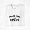 t-shirt Pull Copains Jamais sans mes copains 1 (1)