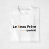T-shirt "Le Beau frère parfait"