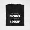 T-shirt Annonce Grossesse - Je serai bientôt Grande Soeur