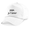 Casquette - Papa je t'aime
