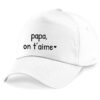 Casquette - Papa on t'aime
