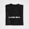 T-shirt - La Belle Mère