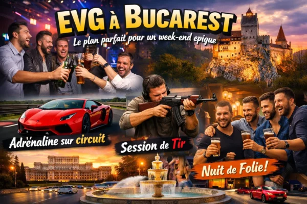 EVG Bucarest : le plan parfait pour un week-end épique
