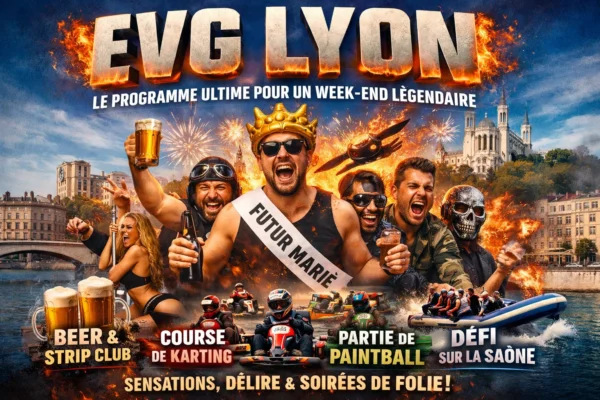 EVG Lyon : le programme ultime pour un week-end légendaire